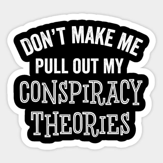 Funny Conspiracy Theories Theory Sarcastic Silly Gift Sticker by HuntTreasures